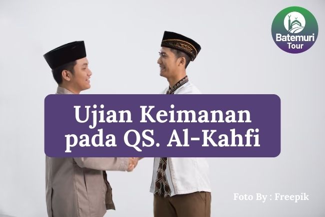 4 Ujian Keimanan Yang Diceritakan Pada QS. Al- Kahfi